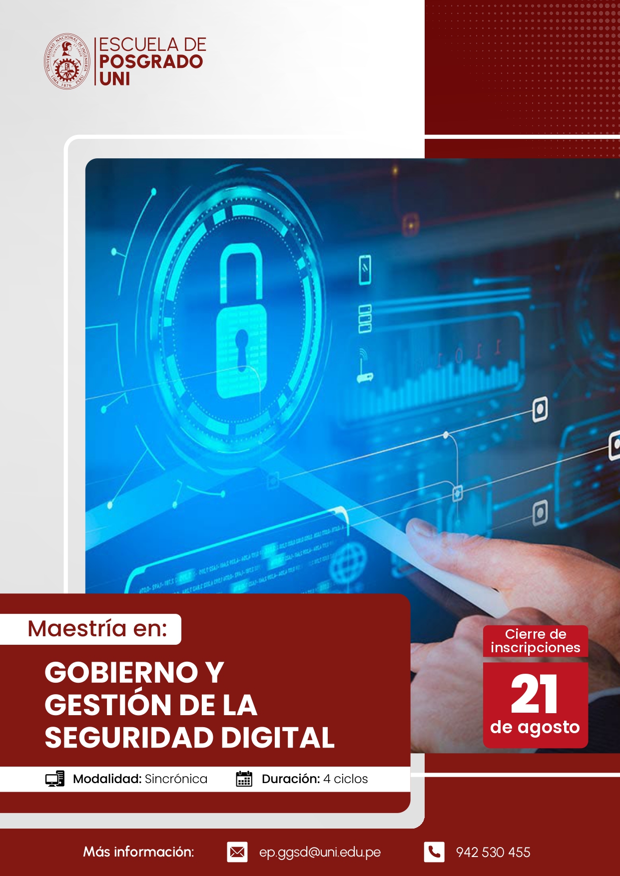  <div><p>Maestría en Gobierno y Gestión de la Seguridad Digital</p><p><small>Inicio de Clases: 31/08/2026</small></p><p><small>Cierre Inscripciones: 21/08/2026</small></p></div>